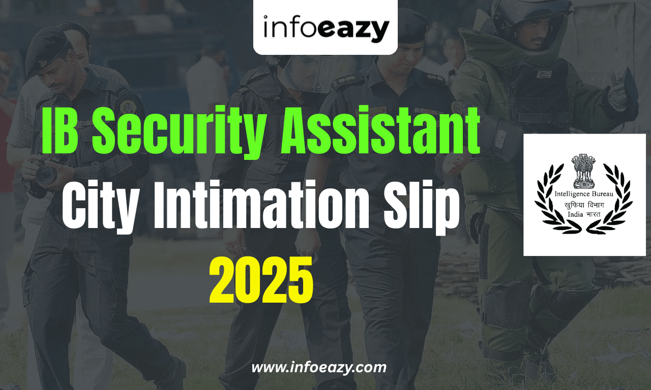 IB Security Assistant City Intimation Slip 2025